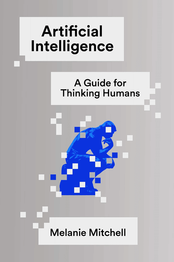 Artificial Intelligence: A Guide for Thinking Humans (cover)