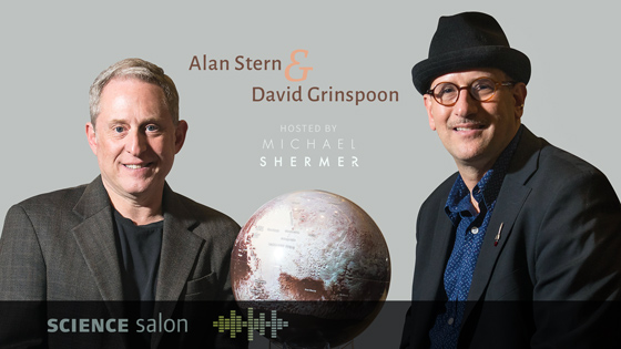 Alan Stern and David Grinspoon | Science Salon # 24 | May 16, 2018