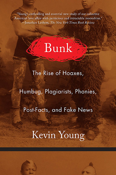 Bunk: The Rise of Hoaxes, Humbug, Plagiarists, Phonies, Post-Facts, and Fake News (book cover)