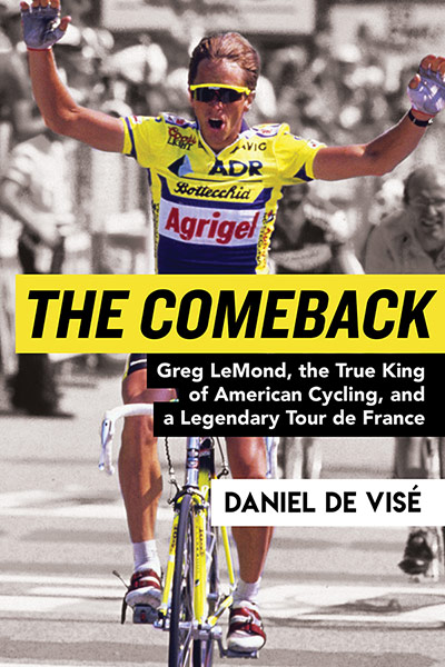 The Comeback: Greg LeMond, the True King of American Cycling, and a Legendary Tour de France (book cover)