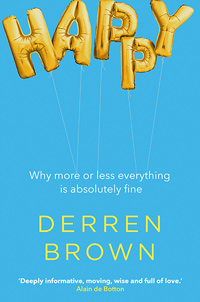 Happy: Why More or Less Everything is Absolutely Fine (book cover)