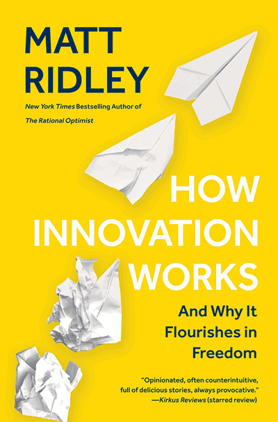 How Innovation Works: and Why It Flourishes in Freedom  (book cover)