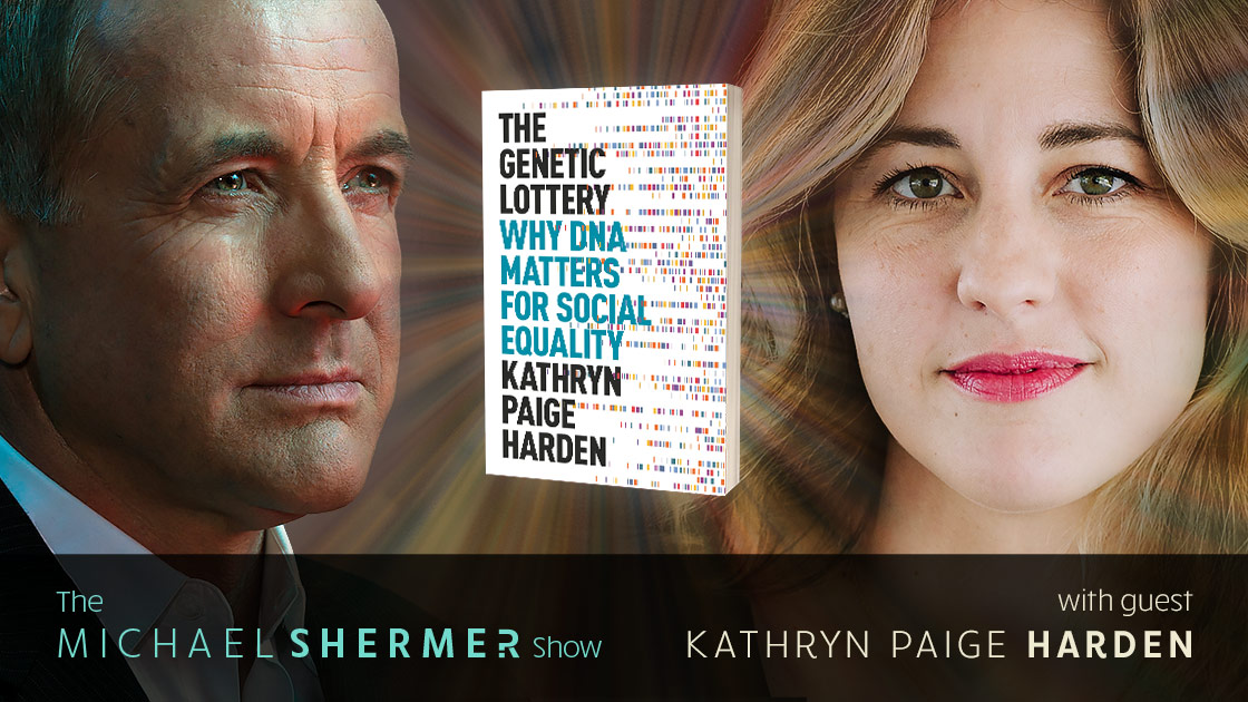 Michael Shermer with guest Kathryn Paige Harden