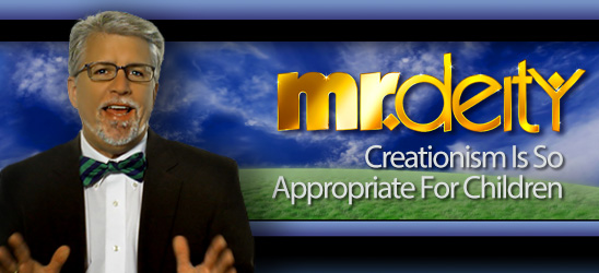 Mr. Deity: Creationism Is So Appropriate For Children