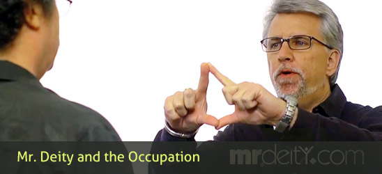 Mr. Deity and the Occupation