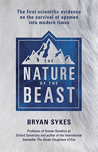 The Nature of the Beast: The First Genetic Evidence on the Survival of Apemen, Yeti, Bigfoot and Other Mysterious Creatures into Modern Times (book cover)