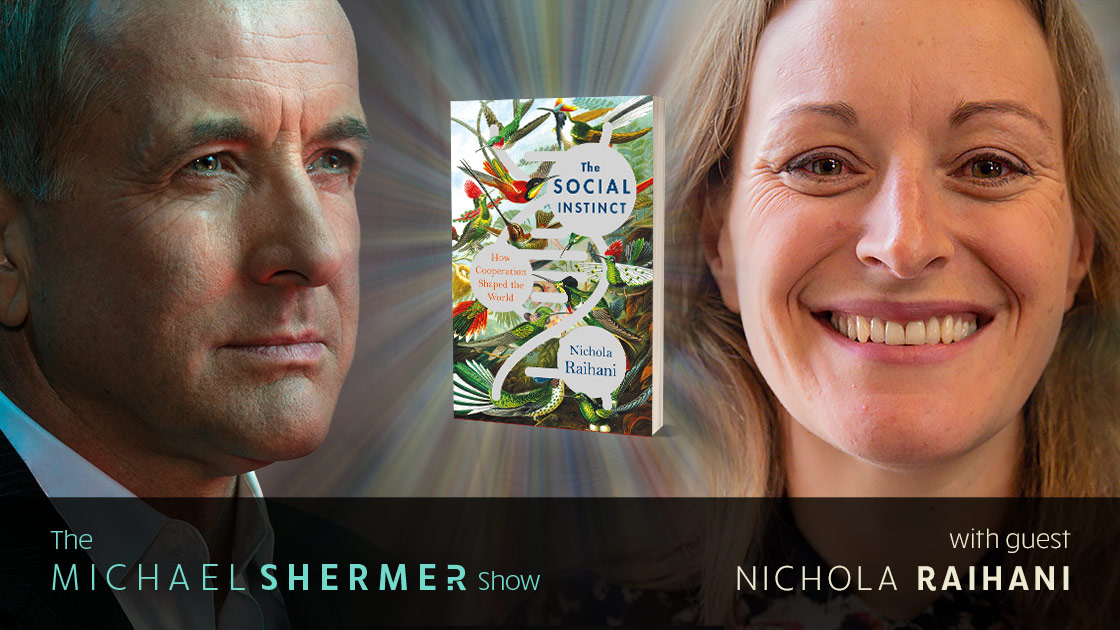 Michael Shermer with guest Nichola Raihani