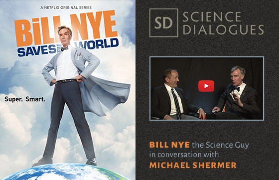 Science Dialogues | BILL NYE the Science Guy in conversation with MICHAEL SHERMER