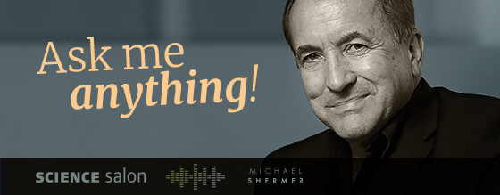 Michael Shermer | Ask me anything!