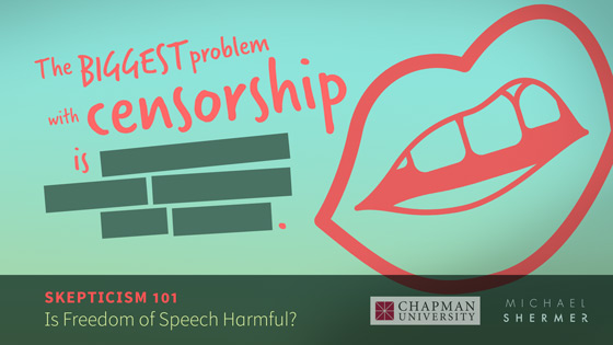 Skepticism 101 -- Is Freedom of Speech Harmful for College Students? (Michael Shermer, Chapman University)