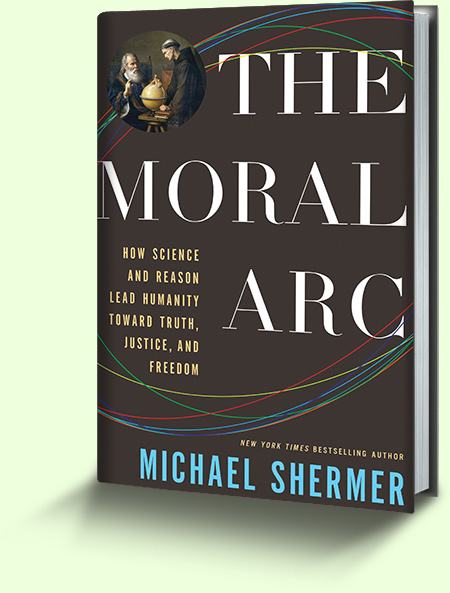 The Moral Arc: How Science and Reason Lead Humanity toward Truth, Justice, and Freedom (book over)