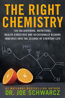 The Right Chemistry: 108 Enlightening, Nutritious, Health-Conscious and Occasionally Bizarre Inquiries into the Science of Everyday Life (book cover)