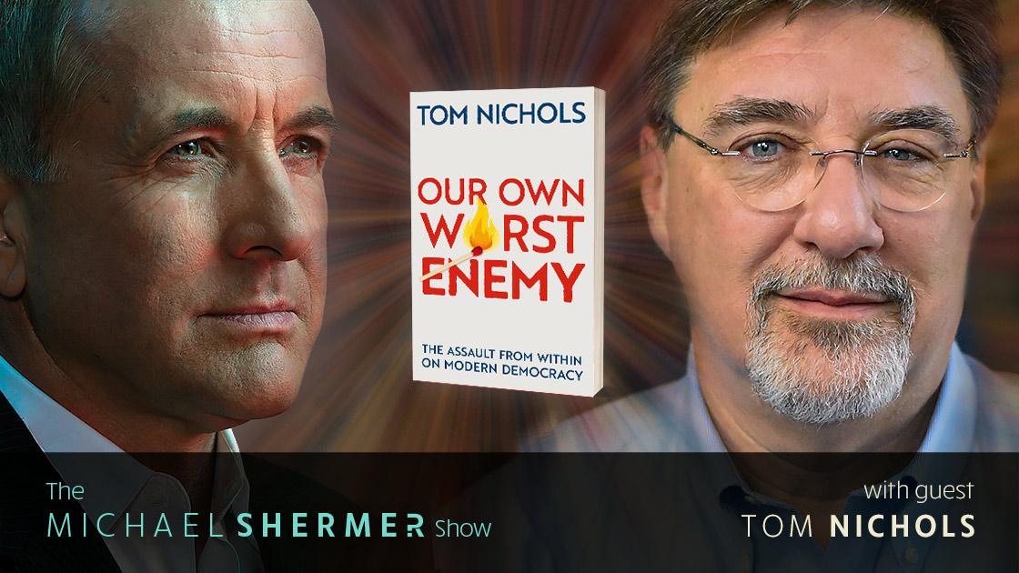 Michael Shermer with guest Tom Nichols