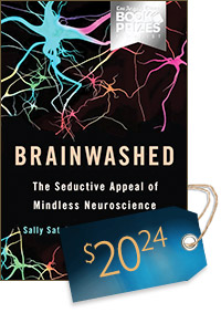 Brainwashed: The Seductive Appeal of Mindless Neuroscience (cover)