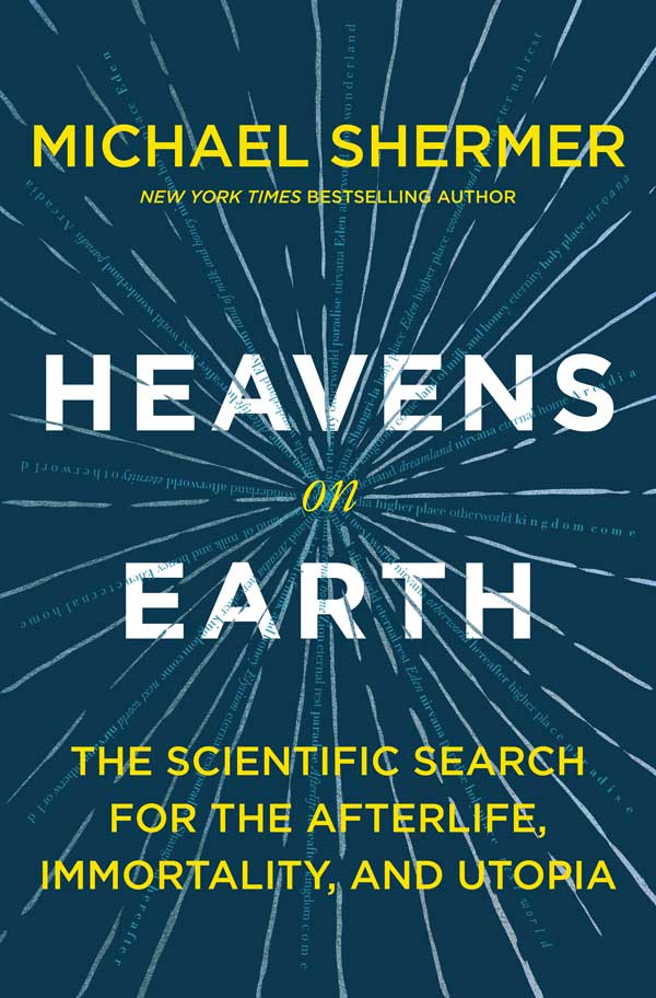 Heavens on Earth (autographed paperback), by Dr. Michael Shermer (cover)