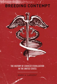 Breeding Contempt: The History of Coerced Sterilization in the United States (book cover)