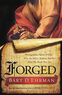 Forged: Writing in the Name of God--Why the Bible's Authors Are Not Who We Think They Are (book cover)