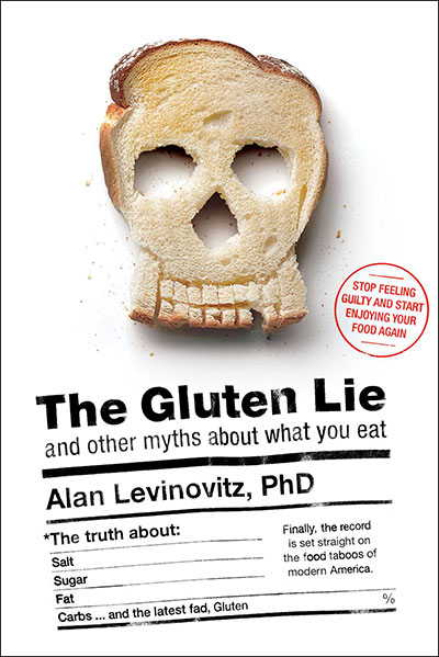 The Gluten Lie: And other myths about what you eat, by Alan Levinovitz (book cover)