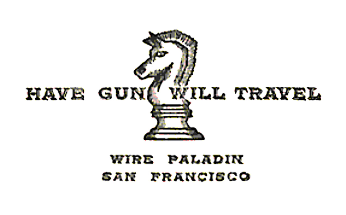 This calling card was the identifying graphic of the Have Gun - Will Travel series.