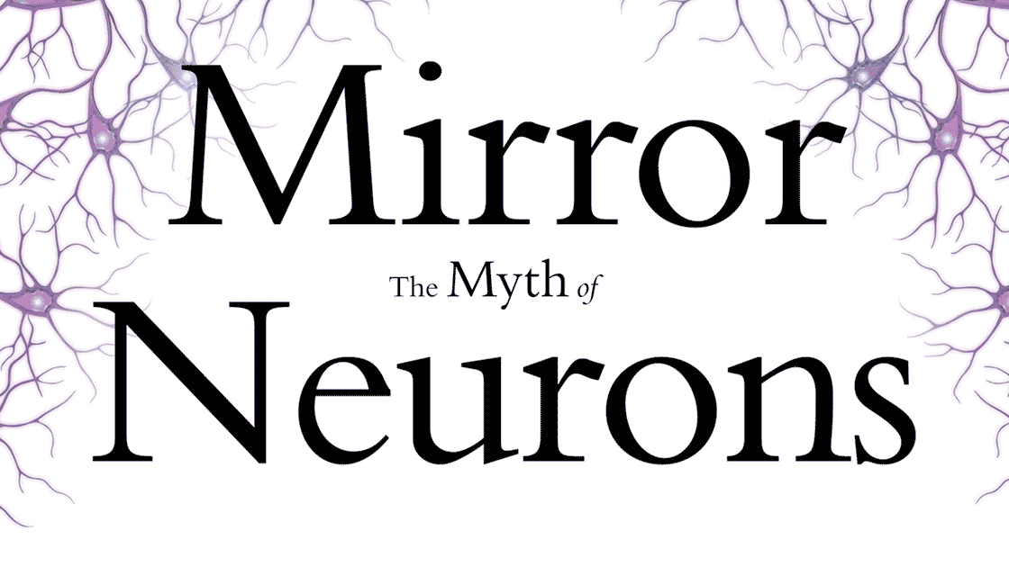 The Myth of Mirror Neurons