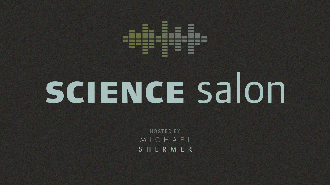 Science Salon. Hosted by Michael Shermer