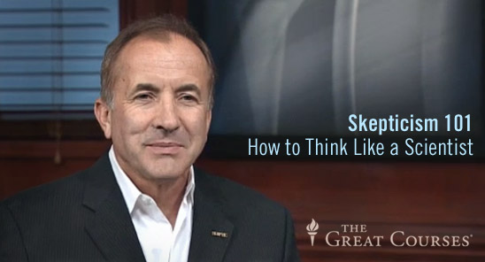 Skepticism 101: How to Think Like a Scientist. A New Teaching Company Great Courses Series by Michael Shermer