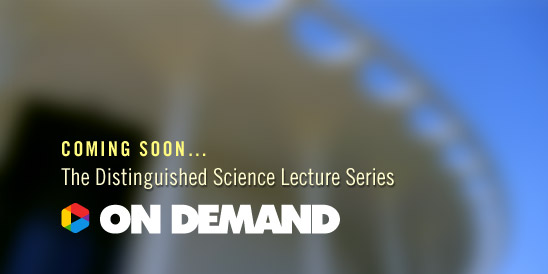 Coming soon: The Skeptics Society's Distinguished Science Lecture Series ON DEMAND