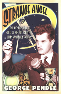 Strange Angel: The Otherworldly Life of Rocket Scientist John Whiteside Parsons (book cover)