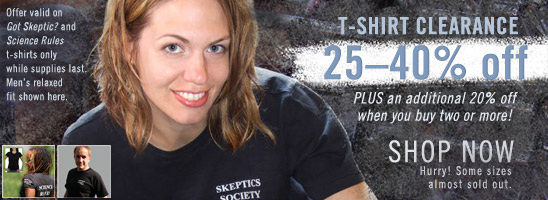 "Got Skeptic" and "Science Rules" T-Shirt Clearance