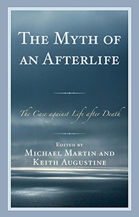 The Myth of an Afterlife: The Case against Life after Death (book cover)