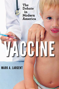 Vaccine: The Debate in Modern America (book cover)