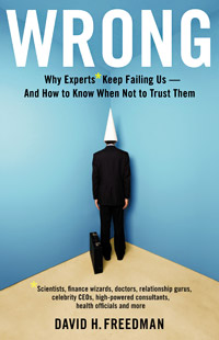 Wrong: Why Experts Keep Failing Us — And How to Know When Not to Trust Them (book cover)